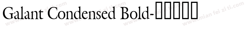 Galant Condensed Bold字体转换